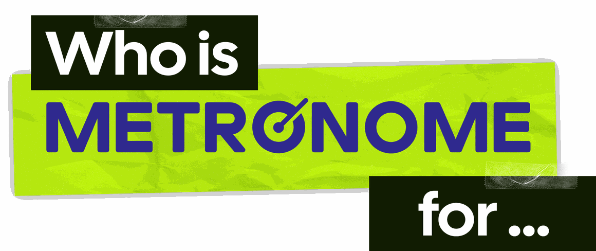 Who is Metronome for